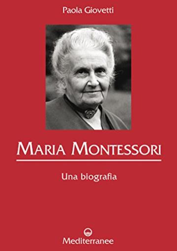 Maria Montessori: Una biografia (Controluce)